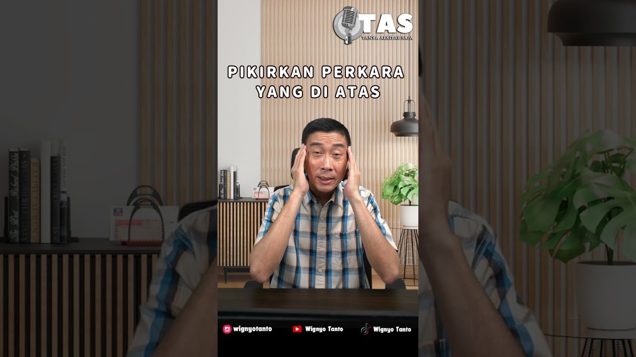 TAS #267 Pikirkan Perkara Yang Di Atas