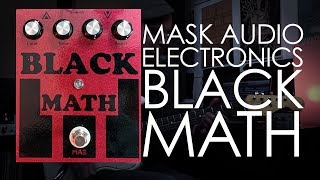 Video thumbnail for Mask Audio Electronics - Black Math [FUZZ] by Demos In The Dark