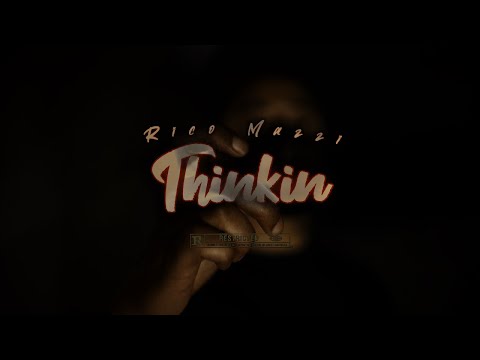 RICO MAZZI - THINKIN ||DIR.  BY: CASHINFAST||