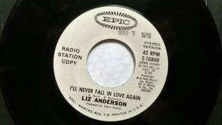 I'll Never Fall In Love Again , Liz Anderson , 1972 Vinyl 45RPM