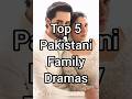 Top 5 Pakistani Family Dramas Shortsfeed Shorts Ytshorts Youtubeshorts Viral Viralshort