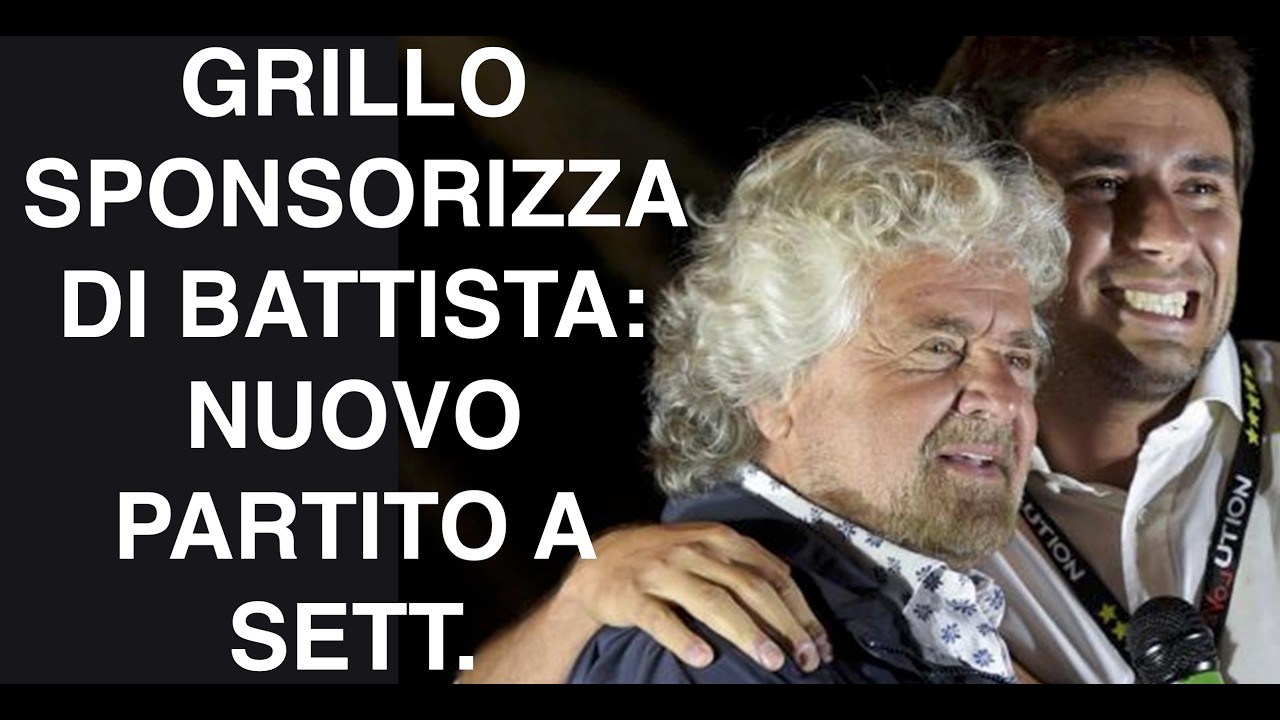 GRILLO SPONSORIZZA IL NUOVO PARTITO DI DI BATTISTA: ESORDIO A SETTEMBRE