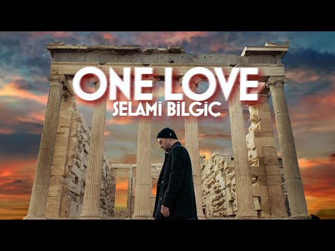 Selami Bilgiç - One Love (Official Music Video)