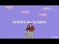 Pal Pal Dil Ke Paas Lofi Remix Lofi Flip Arijit Singh Aesthetic Lofi Bollywood Lofi