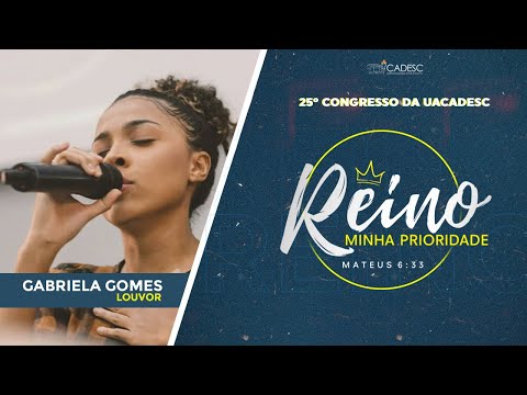 EU SEI & MEU PAI É BOM | GABRIELA GOMES | 25º CONGRESSO DA UACADESC