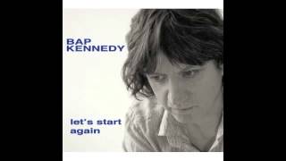 Bap Kennedy - Let It Go