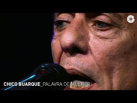 Chico Buarque - "Palavra de Mulher" (Ao Vivo) - Carioca ao Vivo