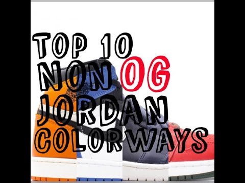 Top 10 Non OG Jordan Colorways - The Sneak Diss Sneaker Podcast