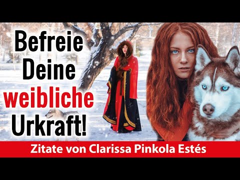 Die Erweckung der wilden Frau. Heilsame Geschichten und Zitate für Deine Seele!