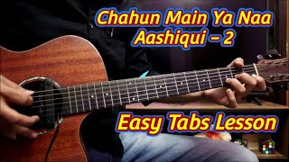 Chahun Main Ya Naa - Aashiqui 2  Easy Guitar Tabs 