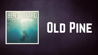 Ben Howard - Old Pine (Lyrics)