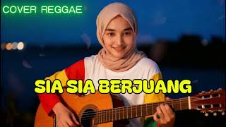 Download lagu SIA SIA BERJUANG - COVER REGGAE TERBARU MENYENTUH HATI mp3