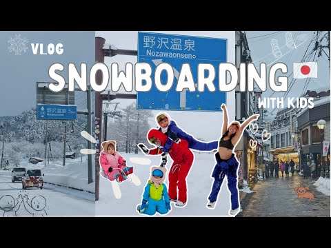 Snowboading with 2 kids in Japan 🍡 5 days in Nozawa onsen 🏂❄️☃️