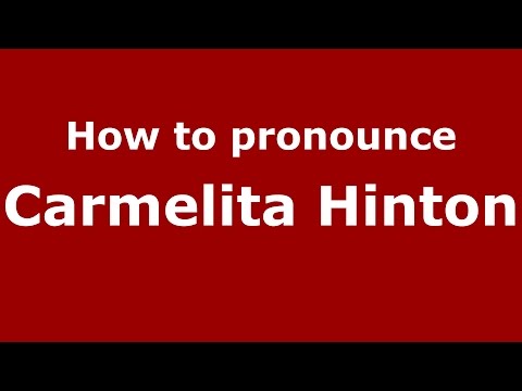 How to pronounce Carmelita Hinton (American English/US) - PronounceNames.com