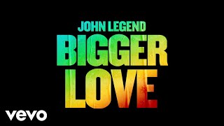 Kadr z teledysku Bigger Love tekst piosenki John Legend