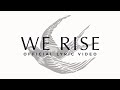 We Rise We Bow