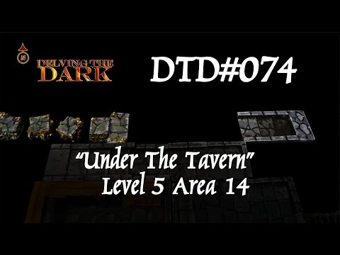 Under the Tavern - Level 5 - Area 14/14 - Deeper Under the Tavern DTD#074