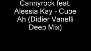 Cannyrock feat. Alessia Kay - Cube Ah (Didier Vanelli Deep M