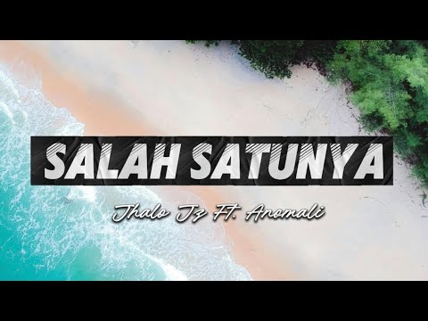 Jhalo Jz - Salah Satunya (feat. Anomali) (Official Audio)