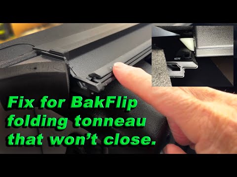Fix for BakFlip folding tonneau that won't close and latch properly.