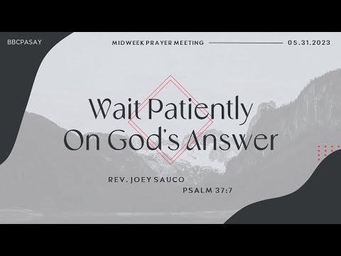 05.31.23 | Wait Patiently on God's Answer — Rev. Joey Sauco
