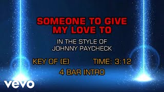 Johnny Paycheck - Someone To Give My Love To (Karaoke)