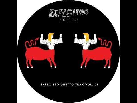 Various Artists - Shir Khan Presents Exploited Ghetto Trax, Vol. 2 (Exploited) [Full Album]