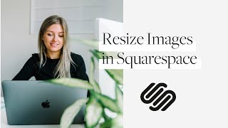 How to Resize & Crop Images in Squarespace 7.1