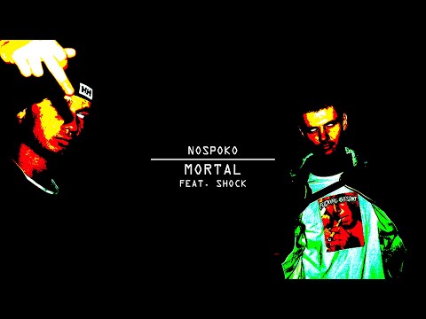 NOSPOKO FT. SHOCK - MORTAL