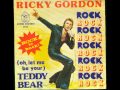 Ricky Gordon - (oh, let me be your) Teddy Bear ...