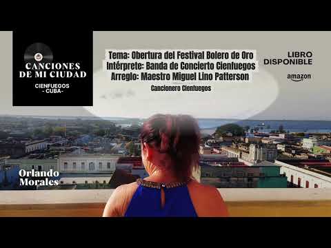 Obertura del Festival Boleros de Oro – Banda de Cienfuegos.