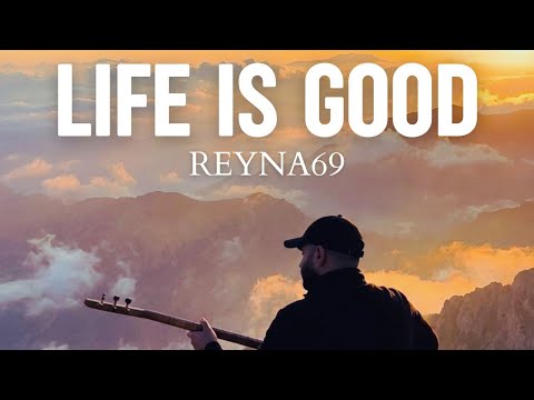 REYNA69 - LIFE IS GOOD 2026 (Official Video)