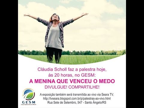 12/02/2020 - A MENINA QUE VENCEU O MEDO - Cláudia Scholl