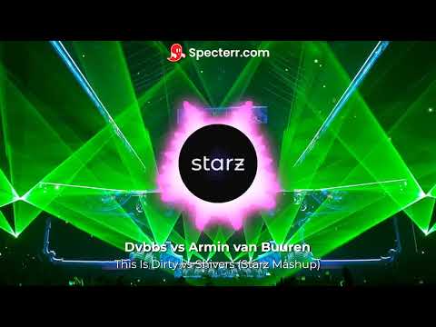 Dvbbs vs Armin van Buuren - This Is Dirty vs Shivers (Starz Mashup)