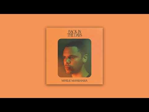 Myele Manzanza - Back In The Days (Official Audio)