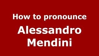 How to pronounce Alessandro Mendini