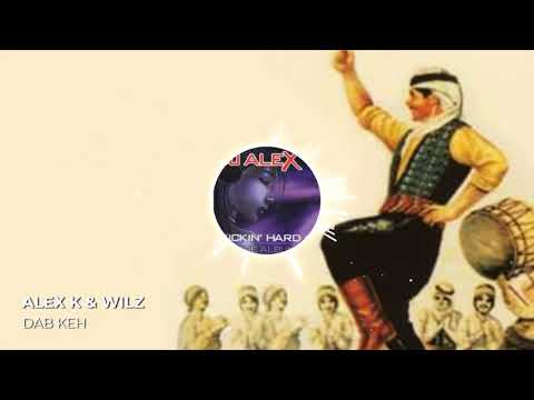 Alex K & Wilz - Dab Keh