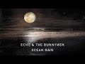 Echo & The Bunnymen - Ocean Rain (Transformed) (Official Audio)