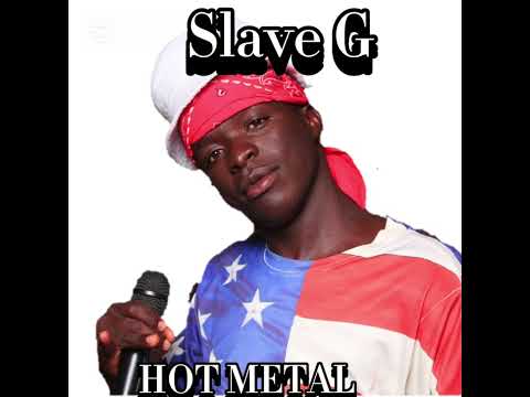 Slave G - Hot metal 