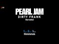 Karaoke Pearl Jam - Dirty Frank