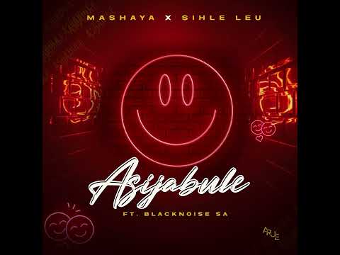 Mashaya & Sihle Leu - Asijabule ft. Blacknoise_sa | Official Audio | Amapiano
