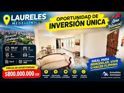 155 m² en LAURELES: ¡Oportunidad Única para Remodelar o Invertir! | Medellín segundo parque