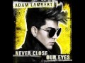 Adam Lambert - Never Close Our Eyes ...