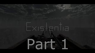 Existentia Part 1