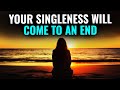 God Is Instantly Opening Someone Heart And Your Singleness Will Come To An End If..