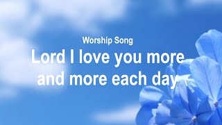 [G2R Song] Lord I love you more and more each day with lyrics