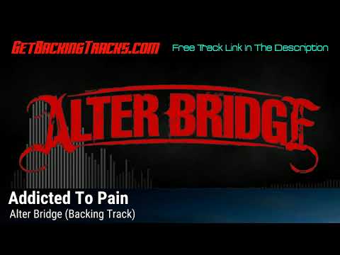 Alter Bridge - Addicted To Pain - BACKING TRACK