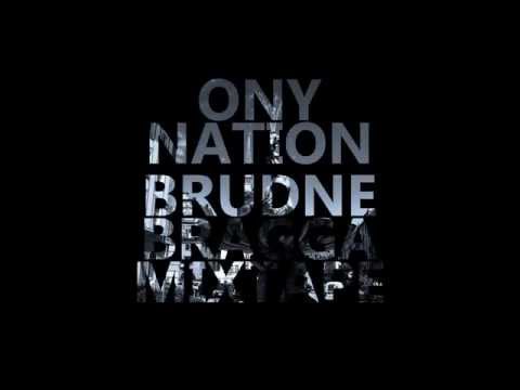 ONY NATION - OPERACJA BRUDNE WERSY - BRUDNE BRAGGA MIXTAPE