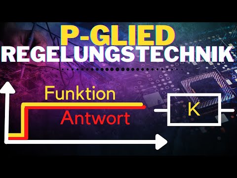 Grundlagen P-Glied einfach erklärt | Proportionalglied | Regelungstechnische Grundglieder 1