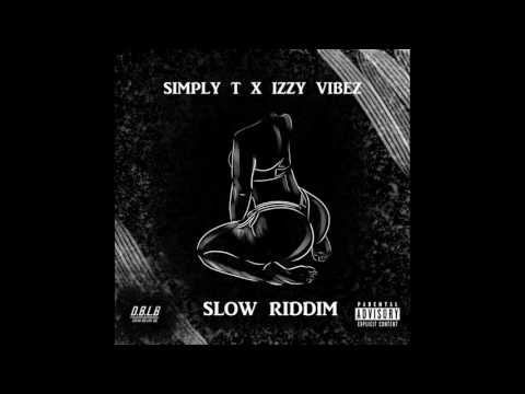 SMPLY T X Izzy Vibez - Slow Riddim (Official Audio) Prod. LTTB #SmplyVibez
